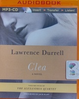 Clea - Volume Four of The Alexandria Quartet written by Lawrence Durrell performed by Jack Klaff on MP3 CD (Unabridged)
